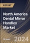 North America Dental Mirror Handles Market Size, Share & Trends Analysis Report by Application (Oral Hospital, and Oral Clinic), Type (Stainless Steel Handle, Plastic Handle, and Aluminum Handle), Country and Growth Forecast, 2024-2031 - Product Thumbnail Image