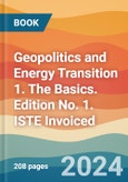Geopolitics and Energy Transition 1. The Basics. Edition No. 1. ISTE Invoiced- Product Image
