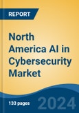 North America AI in Cybersecurity Market, By Country, Competition, Forecast and Opportunities, 2019-2029F- Product Image