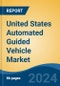 United States Automated Guided Vehicle Market, By Region, Competition, Forecast & Opportunities, 2019-2029F - Product Thumbnail Image