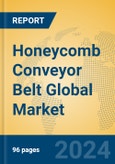 Honeycomb Conveyor Belt Global Market Insights 2024, Analysis and Forecast to 2029, by Manufacturers, Regions, Technology, Application, Product Type- Product Image