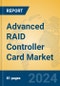 Advanced RAID Controller Card Market Insights 2024, Analysis and Forecast to 2029, by Manufacturers, Regions, Technology, Application, Product Type - Product Image
