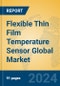 Flexible Thin Film Temperature Sensor Global Market Insights 2024, Analysis and Forecast to 2029, by Manufacturers, Regions, Technology, Application, Product Type - Product Image