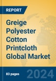 Greige Polyester Cotton Printcloth Global Market Insights 2024, Analysis and Forecast to 2029, by Manufacturers, Regions, Technology, Application- Product Image