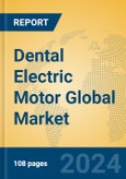 Dental Electric Motor Global Market Insights 2024, Analysis and Forecast to 2029, by Manufacturers, Regions, Technology, Application- Product Image