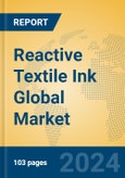 Reactive Textile Ink Global Market Insights 2024, Analysis and Forecast to 2029, by Manufacturers, Regions, Technology, Application, Product Type- Product Image