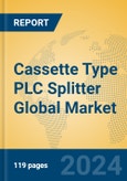 Cassette Type PLC Splitter Global Market Insights 2024, Analysis and Forecast to 2029, by Manufacturers, Regions, Technology, Application, Product Type- Product Image