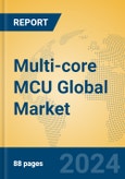 Multi-core MCU Global Market Insights 2024, Analysis and Forecast to 2029, by Manufacturers, Regions, Technology, Application, Product Type- Product Image