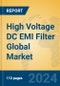 High Voltage DC EMI Filter Global Market Insights 2024, Analysis and Forecast to 2029, by Manufacturers, Regions, Technology, Application, Product Type - Product Image