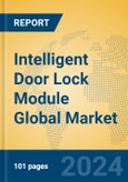 Intelligent Door Lock Module Global Market Insights 2024, Analysis and Forecast to 2029, by Manufacturers, Regions, Technology, Application, Product Type- Product Image