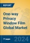 One-way Privacy Window Film Global Market Insights 2024, Analysis and Forecast to 2029, by Manufacturers, Regions, Technology, Application, Product Type - Product Image
