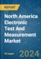 North America Electronic Test And Measurement - Market Share Analysis, Industry Trends & Statistics, Growth Forecasts (2024 - 2029) - Product Thumbnail Image