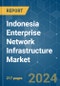 Indonesia Enterprise Network Infrastructure - Market Share Analysis, Industry Trends & Statistics, Growth Forecasts (2024 - 2029) - Product Image
