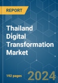 Thailand Digital Transformation - Market Share Analysis, Industry Trends & Statistics, Growth Forecasts (2024 - 2029)- Product Image
