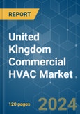 United Kingdom Commercial HVAC - Market Share Analysis, Industry Trends & Statistics, Growth Forecasts (2024 - 2029)- Product Image