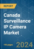 Canada Surveillance IP Camera - Market Share Analysis, Industry Trends & Statistics, Growth Forecasts (2024 - 2029)- Product Image