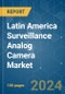 Latin America Surveillance Analog Camera - Market Share Analysis, Industry Trends & Statistics, Growth Forecasts (2024 - 2029) - Product Thumbnail Image
