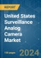 United States Surveillance Analog Camera - Market Share Analysis, Industry Trends & Statistics, Growth Forecasts (2024 - 2029) - Product Thumbnail Image