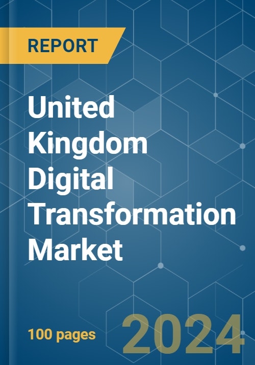 United Kingdom Digital Transformation - Market Share Analysis, Industry ...