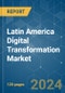 Latin America Digital Transformation - Market Share Analysis, Industry Trends & Statistics, Growth Forecasts (2024 - 2029) - Product Thumbnail Image