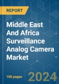Middle East And Africa Surveillance Analog Camera - Market Share Analysis, Industry Trends & Statistics, Growth Forecasts (2024 - 2029)- Product Image