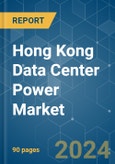 Hong Kong Data Center Power - Market Share Analysis, Industry Trends & Statistics, Growth Forecasts (2024 - 2029)- Product Image