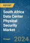 South Africa Data Center Physical Security - Market Share Analysis, Industry Trends & Statistics, Growth Forecasts (2024 - 2029) - Product Thumbnail Image