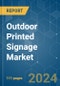 Outdoor Printed Signage - Market Share Analysis, Industry Trends & Statistics, Growth Forecasts (2024 - 2029) - Product Image