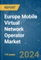 Europe Mobile Virtual Network Operator (MVNO) - Market Share Analysis, Industry Trends & Statistics, Growth Forecasts (2024 - 2029) - Product Image