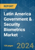 Latin America Government & Security Biometrics - Market Share Analysis, Industry Trends & Statistics, Growth Forecasts (2024 - 2029)- Product Image