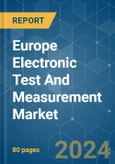 Europe Electronic Test And Measurement - Market Share Analysis, Industry Trends & Statistics, Growth Forecasts (2024 - 2029)- Product Image