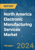 North America Electronic Manufacturing Services - Market Share Analysis, Industry Trends & Statistics, Growth Forecasts (2024 - 2029)- Product Image