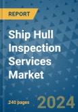 Ship Hull Inspection Services Market - Global Industry Analysis, Size, Share, Growth, Trends, and Forecast 2031 - By Product, Technology, Grade, Application, End-user, Region: (North America, Europe, Asia Pacific, Latin America and Middle East and Africa)- Product Image