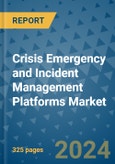 Crisis Emergency and Incident Management Platforms Market - Global Industry Analysis, Size, Share, Growth, Trends, and Forecast 2031 - By Product, Technology, Grade, Application, End-user, Region: (North America, Europe, Asia Pacific, Latin America and Middle East and Africa)- Product Image