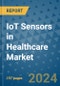 IoT Sensors in Healthcare Market - Global Industry Analysis, Size, Share, Growth, Trends, and Forecast 2031 - By Product, Technology, Grade, Application, End-user, Region: (North America, Europe, Asia Pacific, Latin America and Middle East and Africa) - Product Thumbnail Image