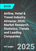 Airline, Hotel & Travel Industry Almanac 2026: Market Research, Statistics, Trends and Leading Companies- Product Image