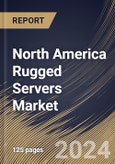 North America Rugged Servers Market Size, Share & Trends Analysis Report By Memory Size, By Offering (Hardware, Software, and Services), By Type, By Application, By Country and Growth Forecast, 2024 - 2031- Product Image