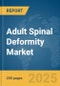 Adult Spinal Deformity Market Report 2025 - Product Thumbnail Image
