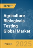 Agriculture Biologicals Testing Global Market Report 2025- Product Image