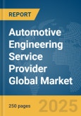 Automotive Engineering Service Provider Global Market Report 2025- Product Image