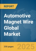 Automotive Magnet Wire Global Market Report 2025- Product Image