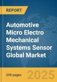 Automotive Micro Electro Mechanical Systems (MEMS) Sensor Global Market Report 2025- Product Image
