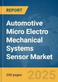 Automotive Micro Electro Mechanical Systems (MEMS) Sensor Market Report 2025- Product Image
