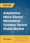 Automotive Micro Electro Mechanical Systems (MEMS) Sensor Global Market Report 2025 - Product Image