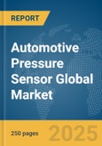Automotive Pressure Sensor Global Market Report 2025- Product Image