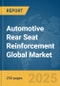 Automotive Rear Seat Reinforcement Global Market Report 2025 - Product Thumbnail Image
