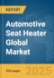 Automotive Seat Heater Global Market Report 2025 - Product Thumbnail Image