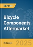 Bicycle Components Aftermarket Global Market Report 2025- Product Image