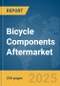 Bicycle Components Aftermarket Global Market Report 2025 - Product Image