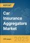 Car Insurance Aggregators Market Report 2025 - Product Thumbnail Image